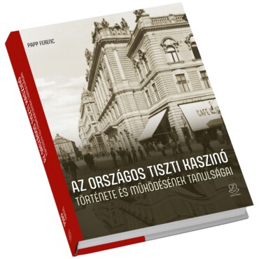 Az Országos Tiszti Kaszinó Története És Működésének Tanulságai