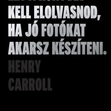 Ezt A Könyvet Kell Elolvasnod, Ha Jó Fotókat Akarsz Készíteni  - Átdolgozott