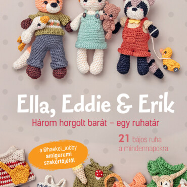 Ella, Eddie & Erik - Három Horgolt Barát-Egy Ruhatár - Top Bookazine 2026/1.