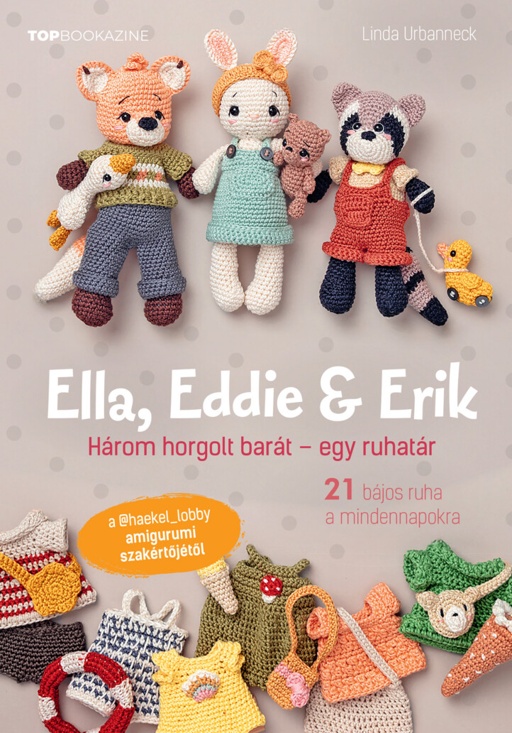 Ella, Eddie & Erik - Három Horgolt Barát-Egy Ruhatár - Top Bookazine 2026/1.