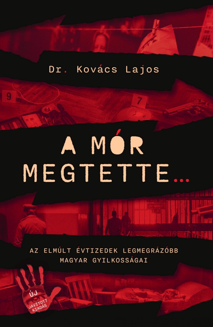 A Mór Megtette... - Az Elmúlt Évtizedek Legmegrázóbb Magyar Gyilkosságai