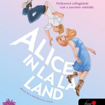 Alice In La La Land - Alice És A Kaliforniai Álom