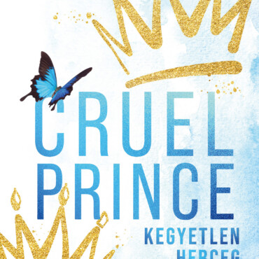 Cruel Prince - Kegyetlen Herceg (Éldekorált)