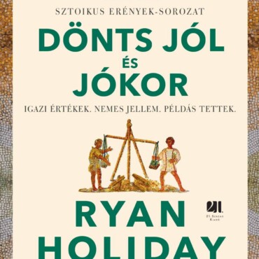 Dönts Jól És Jókor - Igaz Értékek. Nemes Jellem. Példás Tettek.