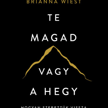 Te Magad Vagy A Hegy - Negyedik Kiadás