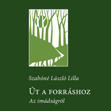 Út A Forráshoz - Az Imádságról