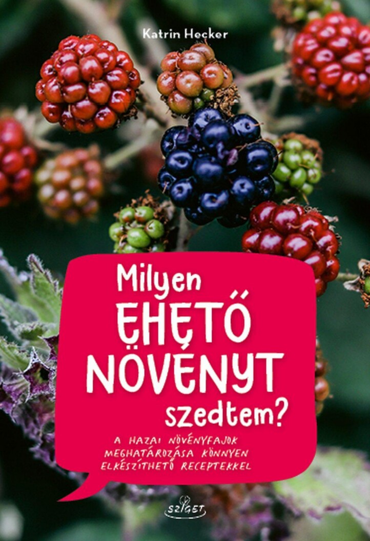 Milyen Ehető Növényt Szedtem? - Természetkalaúz Gyerekeknek