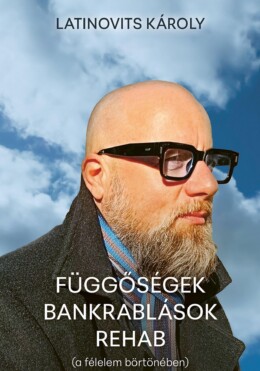 Függőségek Bankrablások Rehab - A Félelem Börtönében