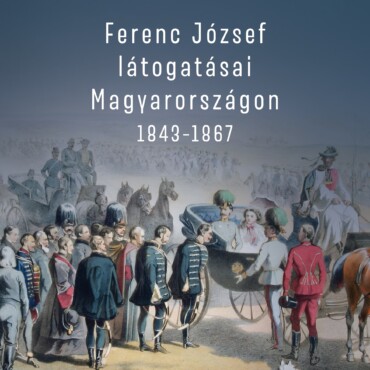 Ferenc József Látogatásai Magyarországon 18431867