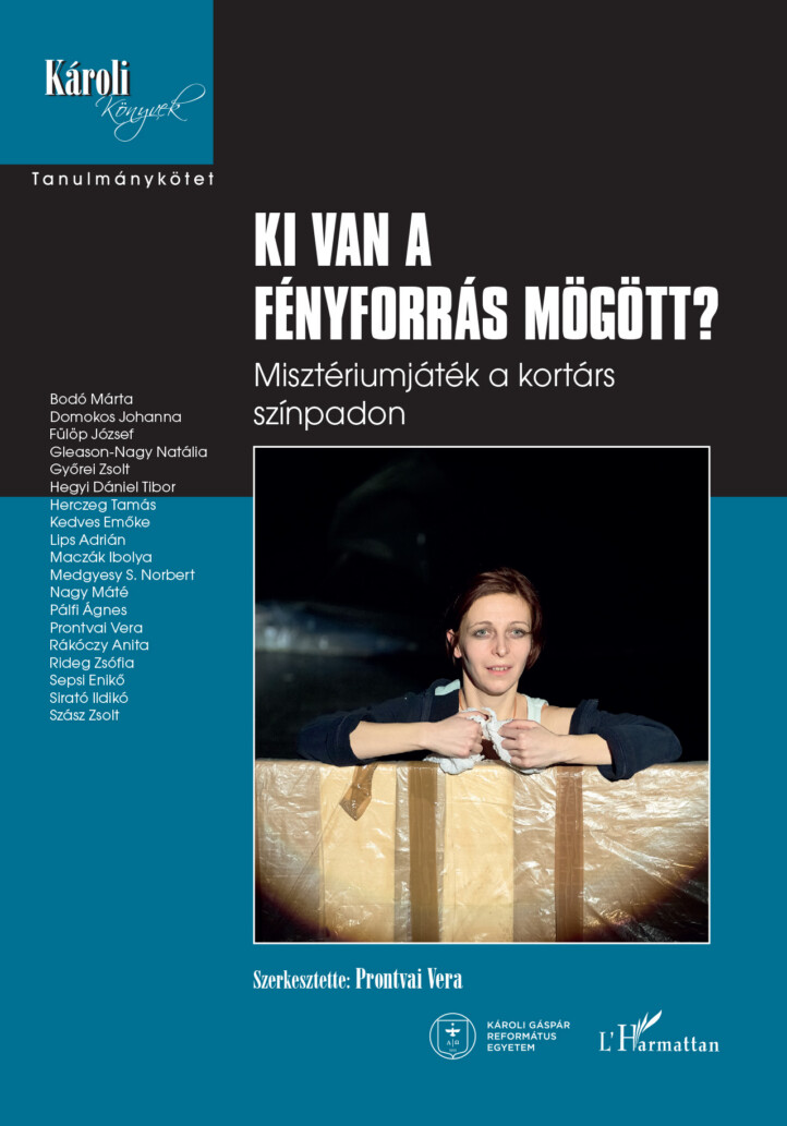 Ki Van A Fényforrás Mögött - Misztériumjáték A Kortárs Színpadon