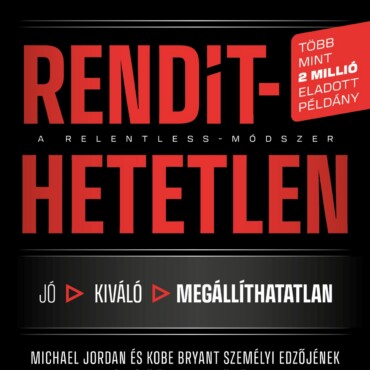 Rendíthetetlen - A Relentless-Módszer