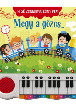 Első Zongorás Könyvem - Megy A Gőzös...