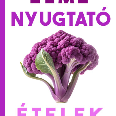 Elmenyugtató Ételek - Forradalmi Módszer A Szorongás Leküzdéséhez