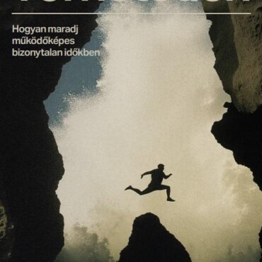 Törhetetlen - Hogyan Maradj Működőképes Bizonytalan Időkben