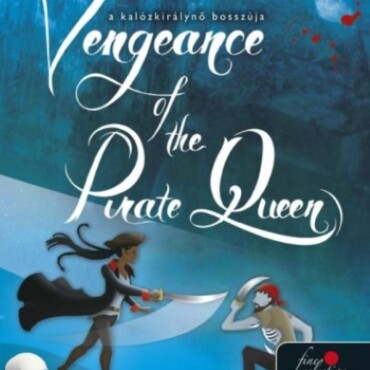 Vengeance Of The Pirate Queen - A Kalózkirálynő Bosszúja