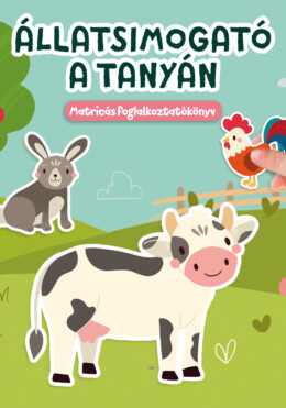 Állatsimogató A Tanyán - Matricás Foglalkoztatókönyv