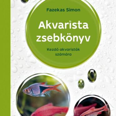 Akvarista Zsebkönyv- Kezdő Akvaristák Számára
