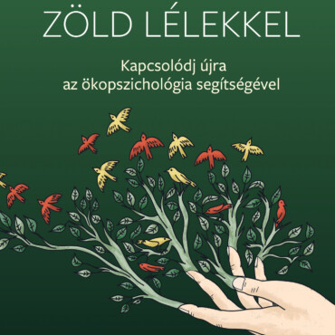 Zöld Lélekkel - Kapcsolódj Újra Az Ökopszichológia Segítségével