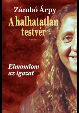 A Halhatatlan Testvér - Elmondom Az Igazat
