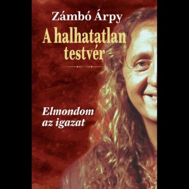 A Halhatatlan Testvér - Elmondom Az Igazat