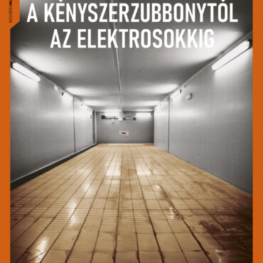 A Kényszerzubbonytól Az Elektrosokkig