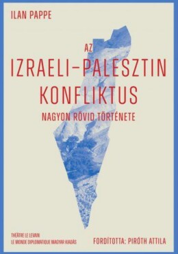 Az IzraeliPalesztin Konfliktus Nagyon Rövid Története