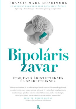 Bipoláris Zavar - Útmutató Érintetteknek És Szeretteiknek