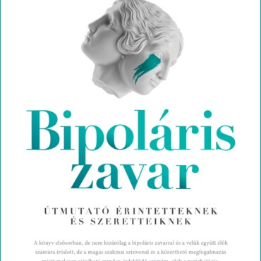 Bipoláris Zavar - Útmutató Érintetteknek És Szeretteiknek