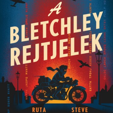 A Bletchley Rejtjelek ( A Titkok Parkja, A Kódok Háborúja)