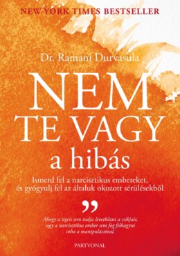 Nem Te Vagy A Hibás - Ismerd Fel Narcisztikus Embereket, És Gyógyulj Fel Az Álta