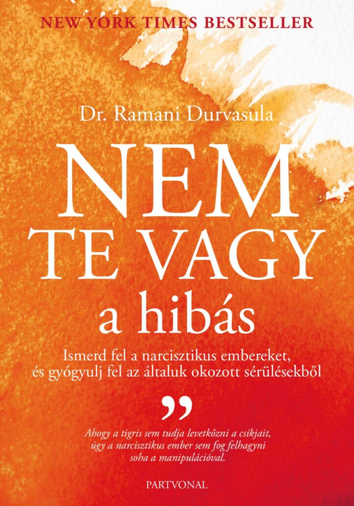 Nem Te Vagy A Hibás - Ismerd Fel Narcisztikus Embereket, És Gyógyulj Fel Az Álta
