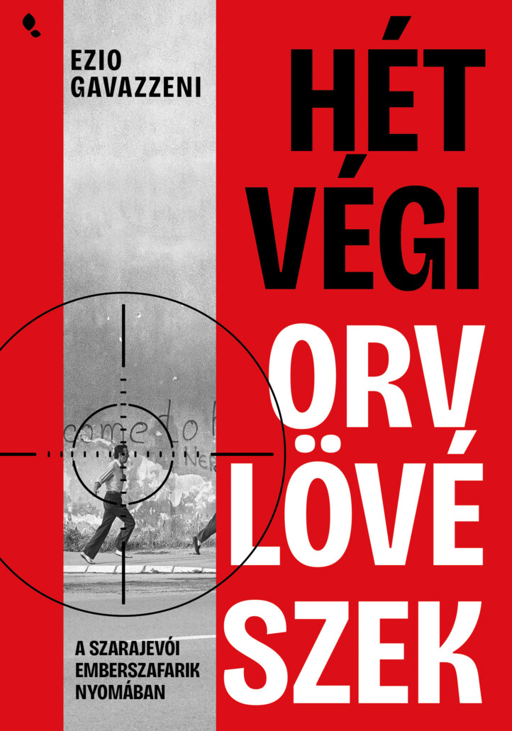 Hétvégi Orvlövészek - A Szarajevói Emberszafarik Nyomában