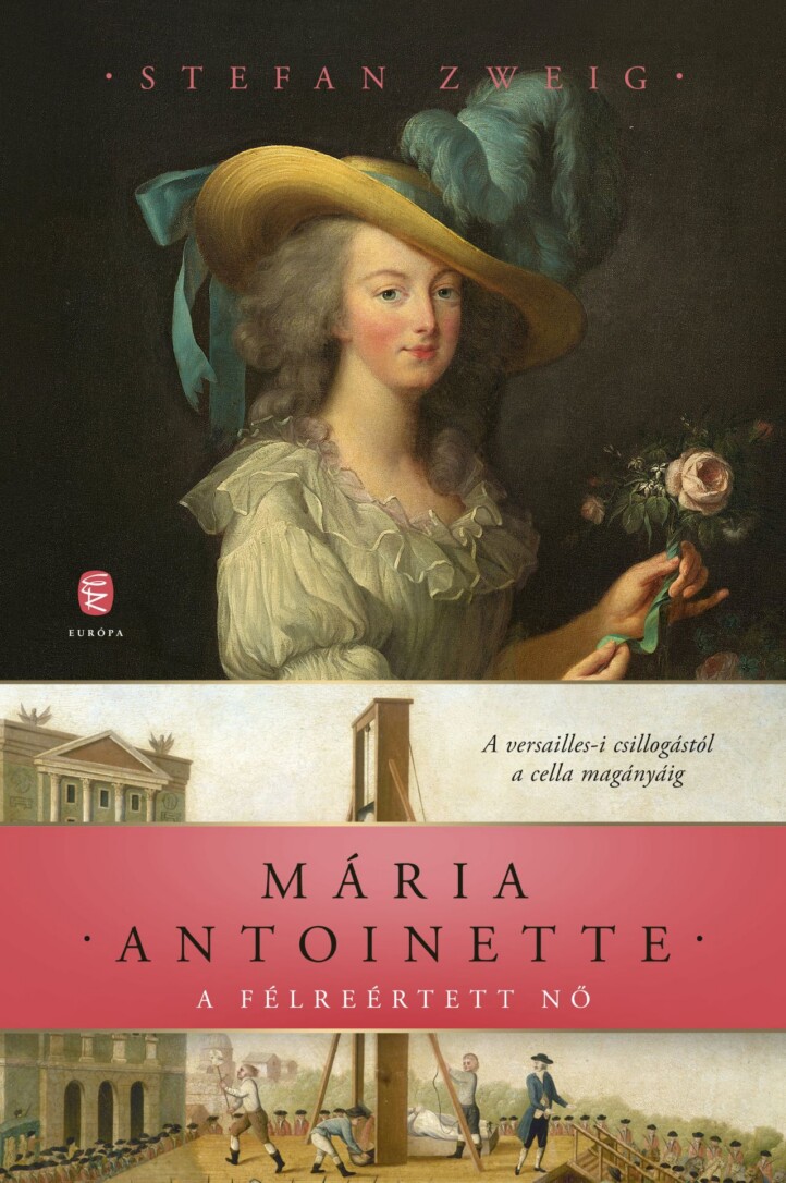 Mária Antoinette - A Félreértett Nő