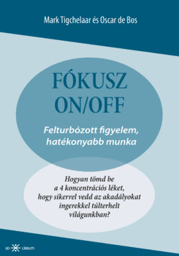 Fókusz On/Off - Felturbózott Figyelem Hatékonyabb Munka