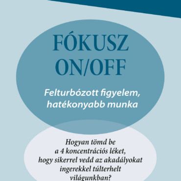 Fókusz On/Off - Felturbózott Figyelem Hatékonyabb Munka
