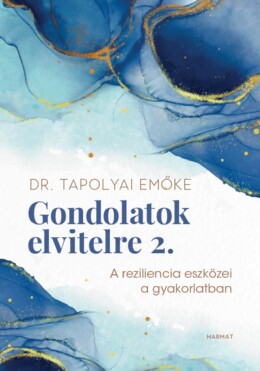 Gondolatok Elvitelre 2. - A Reziliencia Eszközei A Gyakorlatban