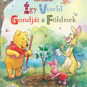 Micimackó - Így Viseld Gondját A Földnek