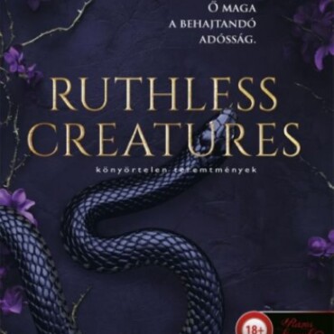 Ruthless Creatures - Könyörtelen Teremtmények