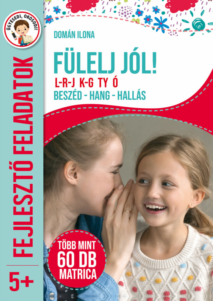 Fülelj Jól! - L-R-J K-G Ty Ó - Beszéd-Hang-Hallás ( Új Kiadás)