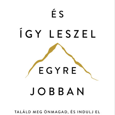 És Így Leszel Egyre Jobban
