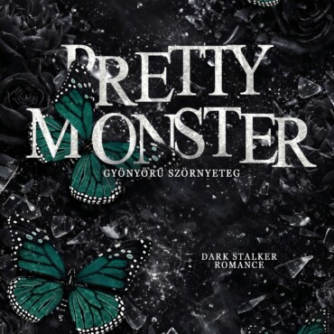 Pretty Monster - Gyönyörű Szörnyeteg (Éldekorált)