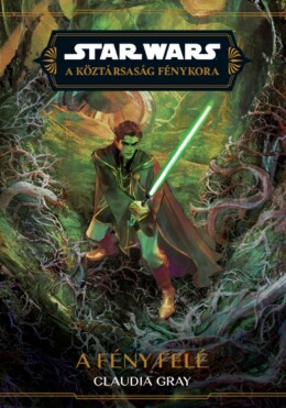 Star Wars: A Köztársaság Fénykora - A Fény Felé