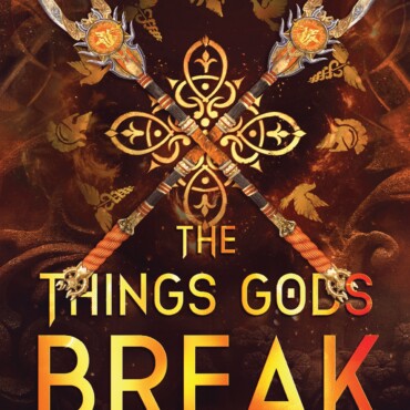 The Things Gods Break - Az Istenek Pusztítása