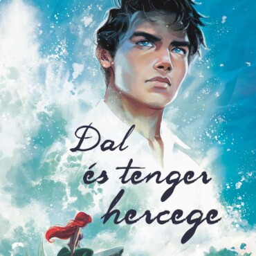 Dal És Tenger Hercege - A Kis Hableány Története - Eric Herceg Szemszögéből