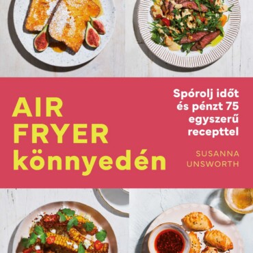Air Fryer Könnyedén
