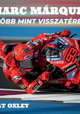 Marc Márquez - Több Mint Visszatérés