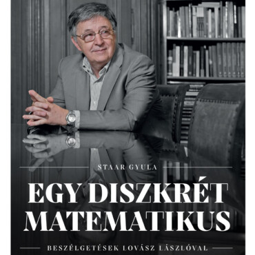 Egy Diszkrét Matematikus - Beszélgetések Lovász Lászlóval