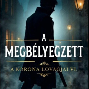 A Megbélyegzett - A Korona Lovagjai Vi.