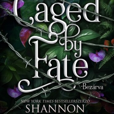 Caged By Fate - Bezárva - Alfa Sorozat Iv.( Élfestett)