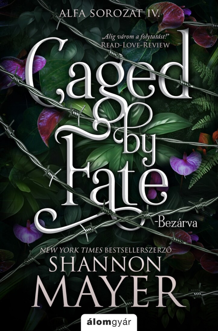Caged By Fate - Bezárva - Alfa Sorozat Iv.( Élfestett)